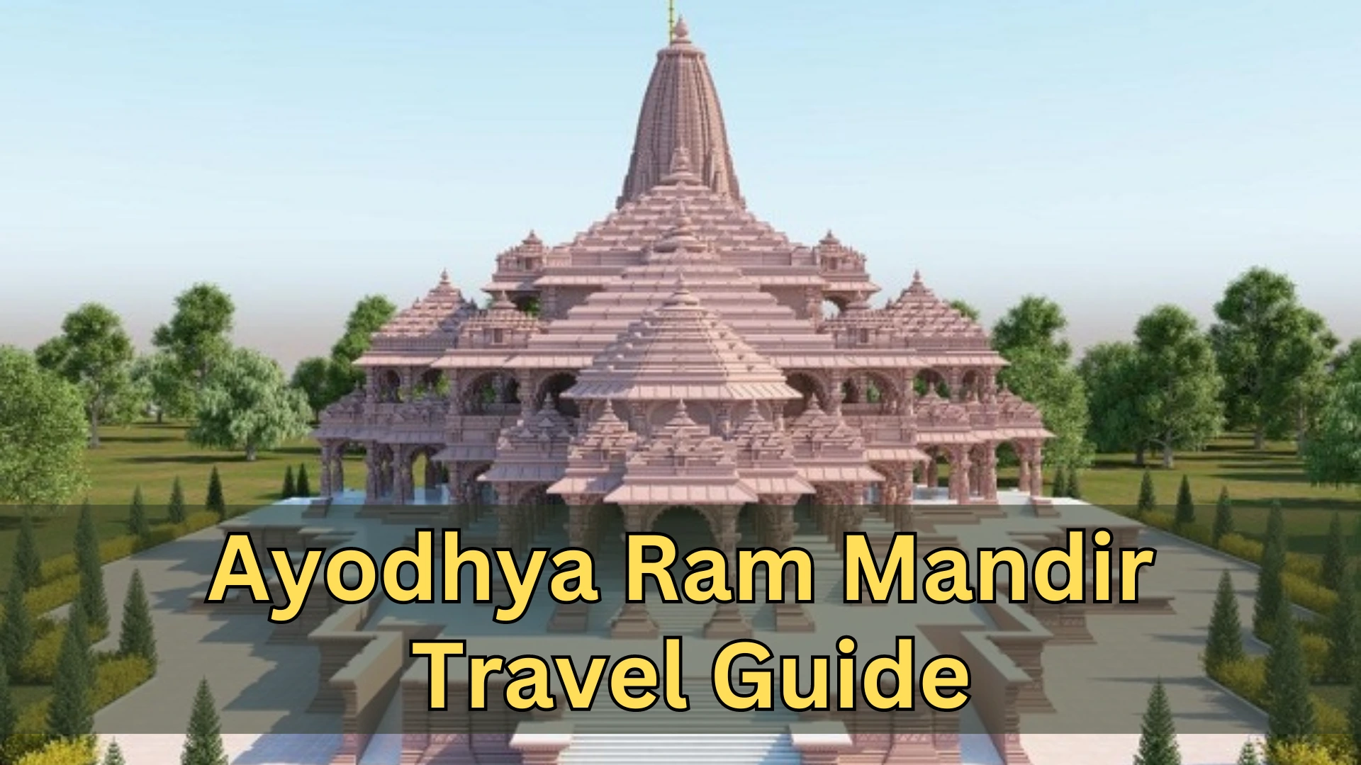 Ayodhya Ram Mandir Travel Guide: Temples, Places to Visit, and Tourism ...