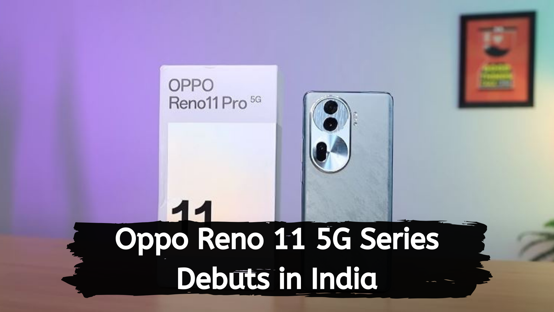 Oppo Reno 11 5G Series Debuts in India