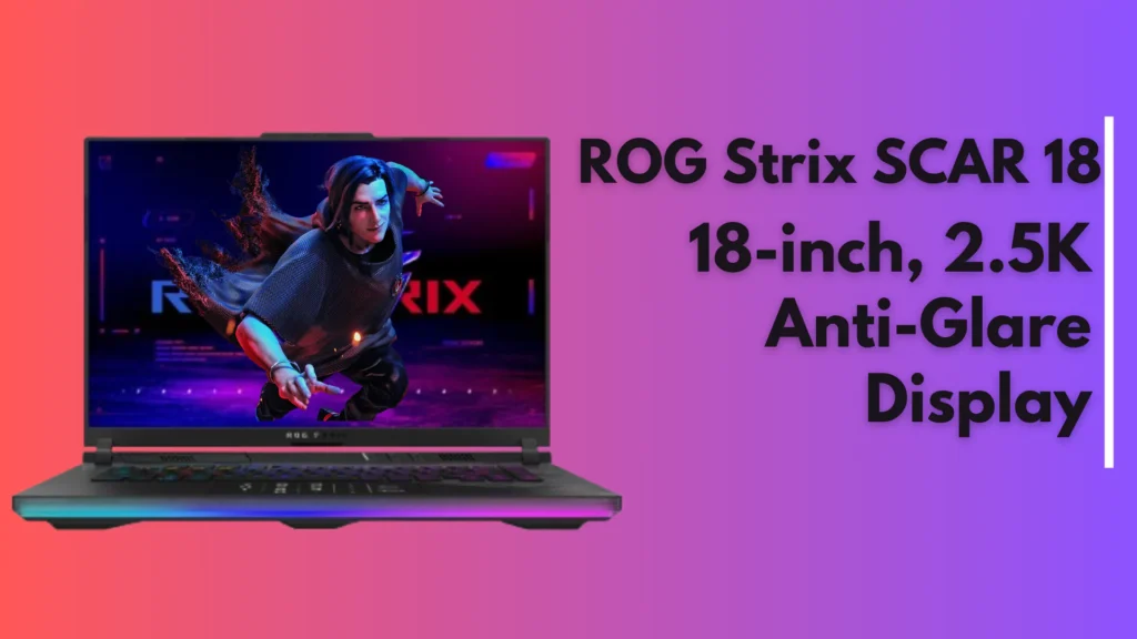 Asus ROG Strix SCAR 18 Review