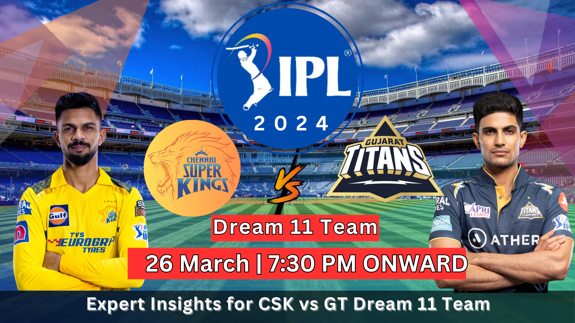 CSK vs GT Dream11 Prediction