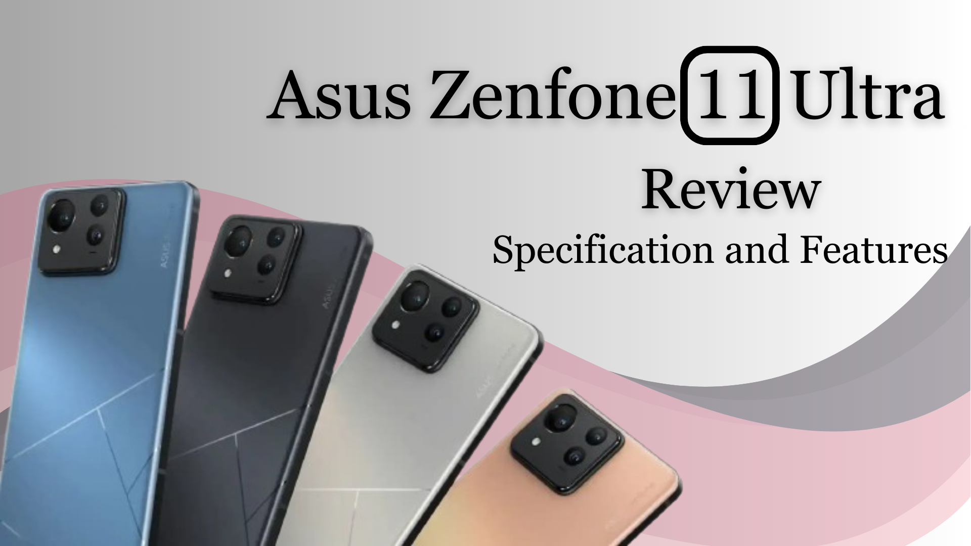 Asus Zenfone 11 Ultra Review