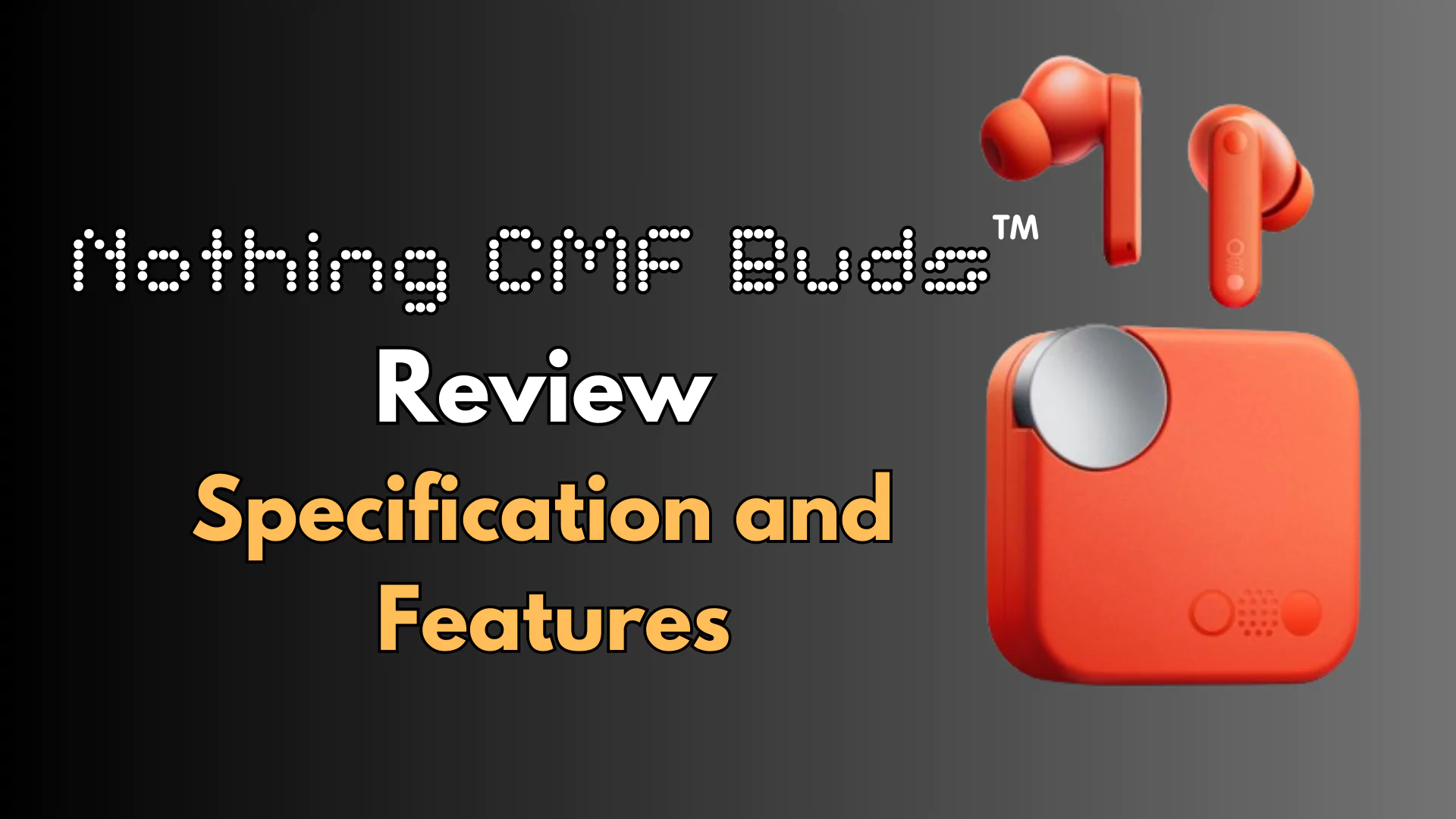 Nothing CMF Buds Review