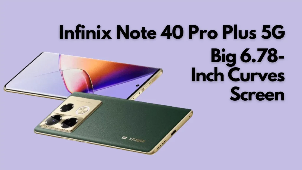 Infinix Note 40 Pro Plus 5G Review