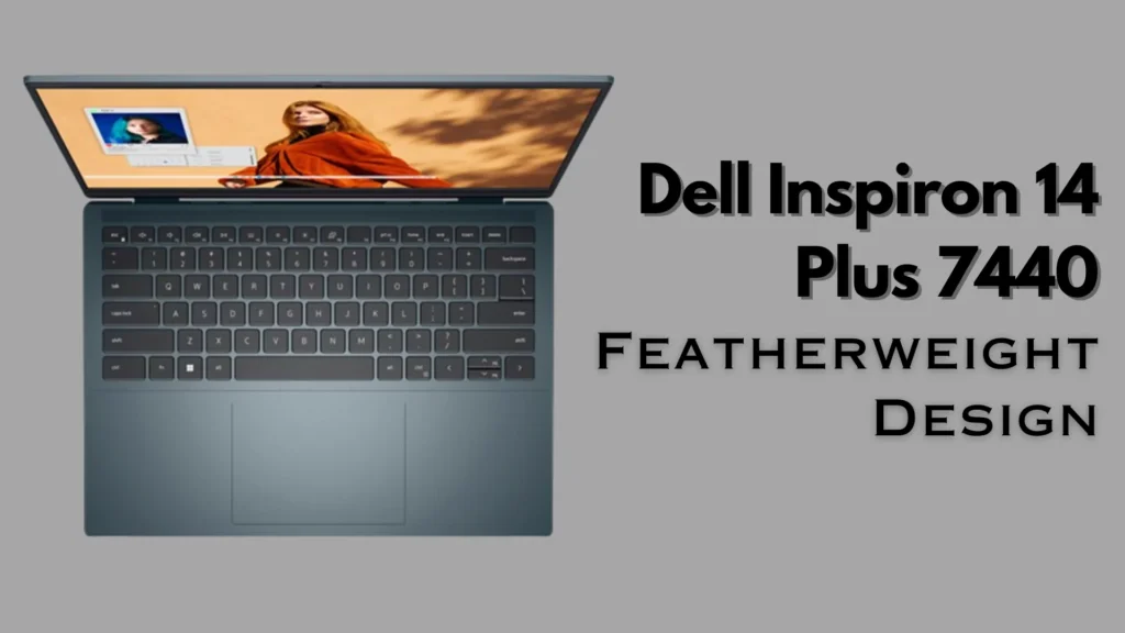 Dell Inspiron 14 Plus 7440 Review