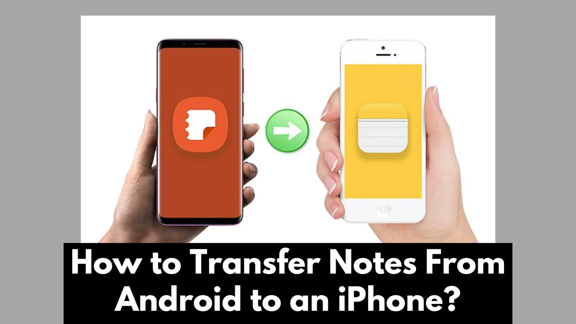 How to Transfer Notes From Android to an iPhone