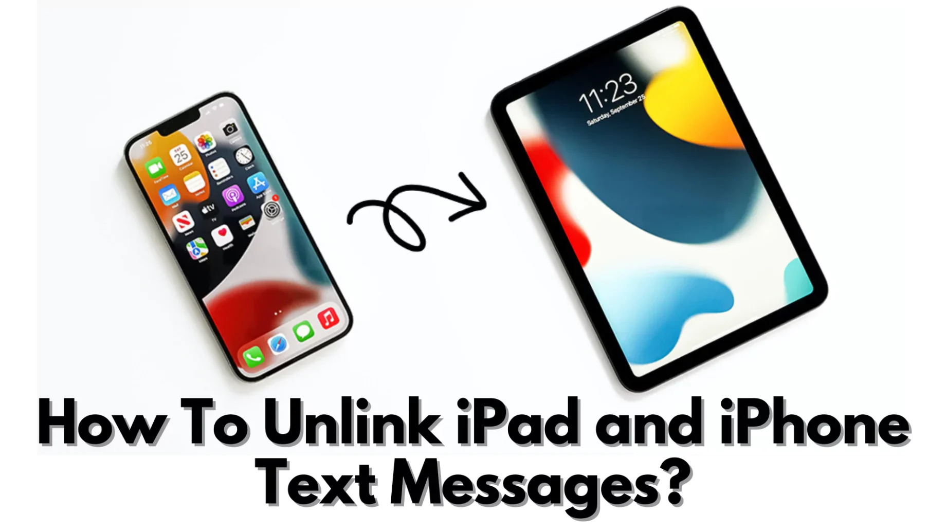 How To Unlink iPad and iPhone Text Messages