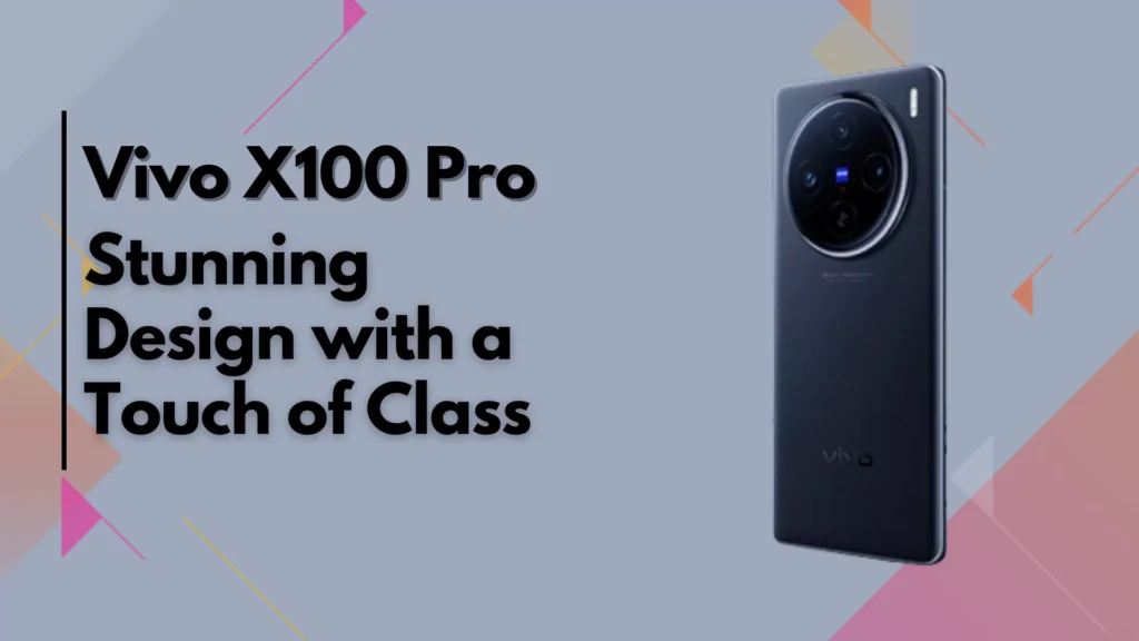 Vivo X100 Pro Review