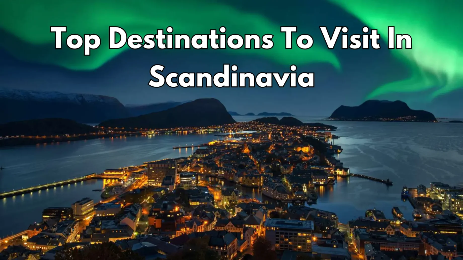 Top Destinations To Visit In Scandinavia