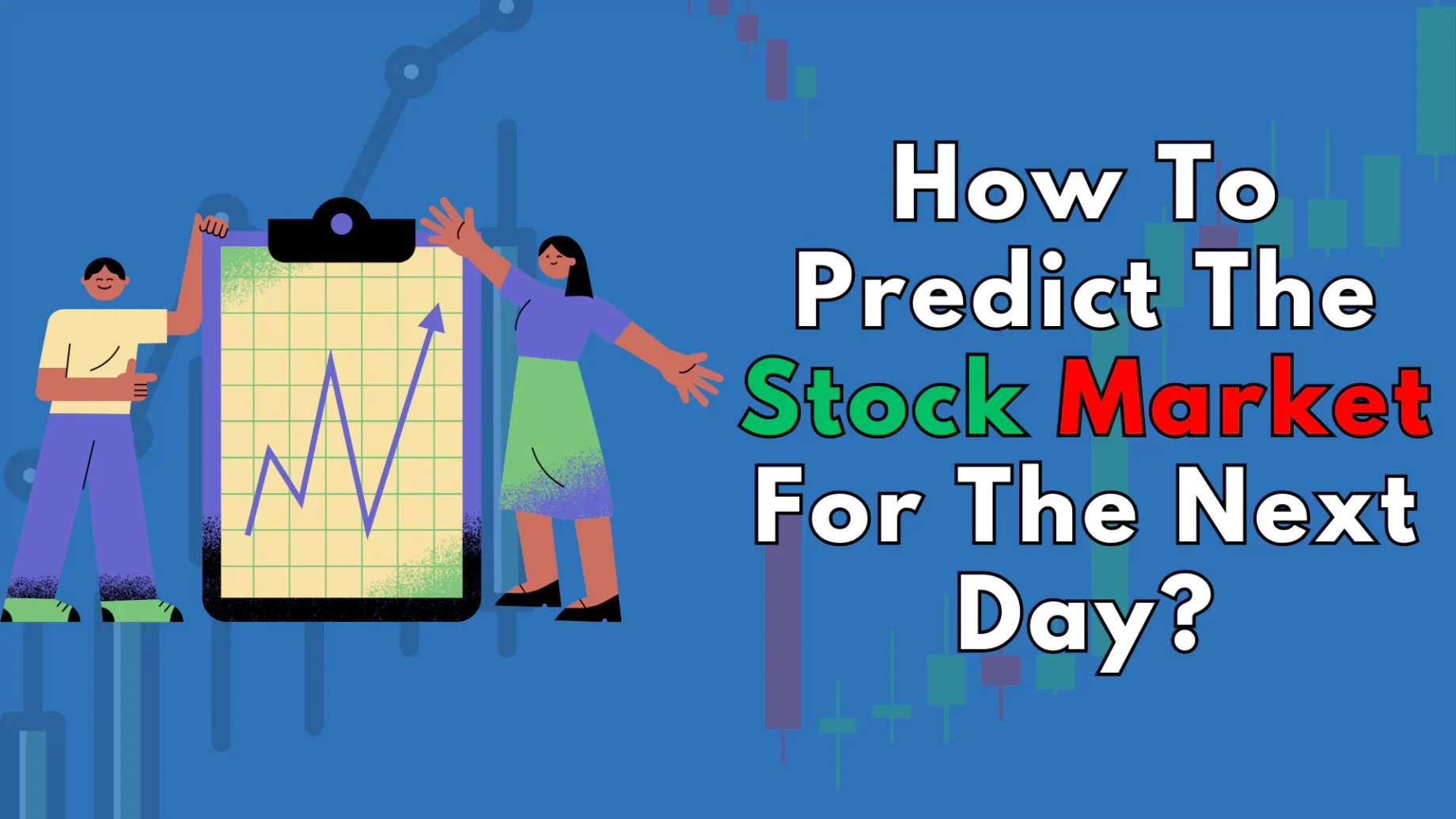 How To Predict The Stock Market For The Next Day