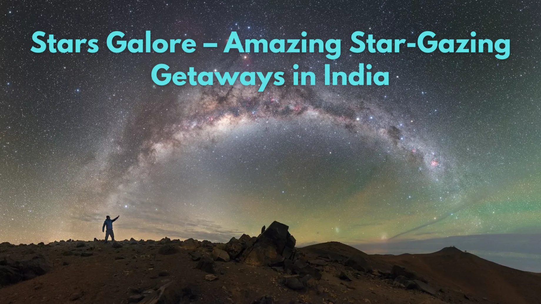 Stars Galore Amazing star-gazing getaways in India