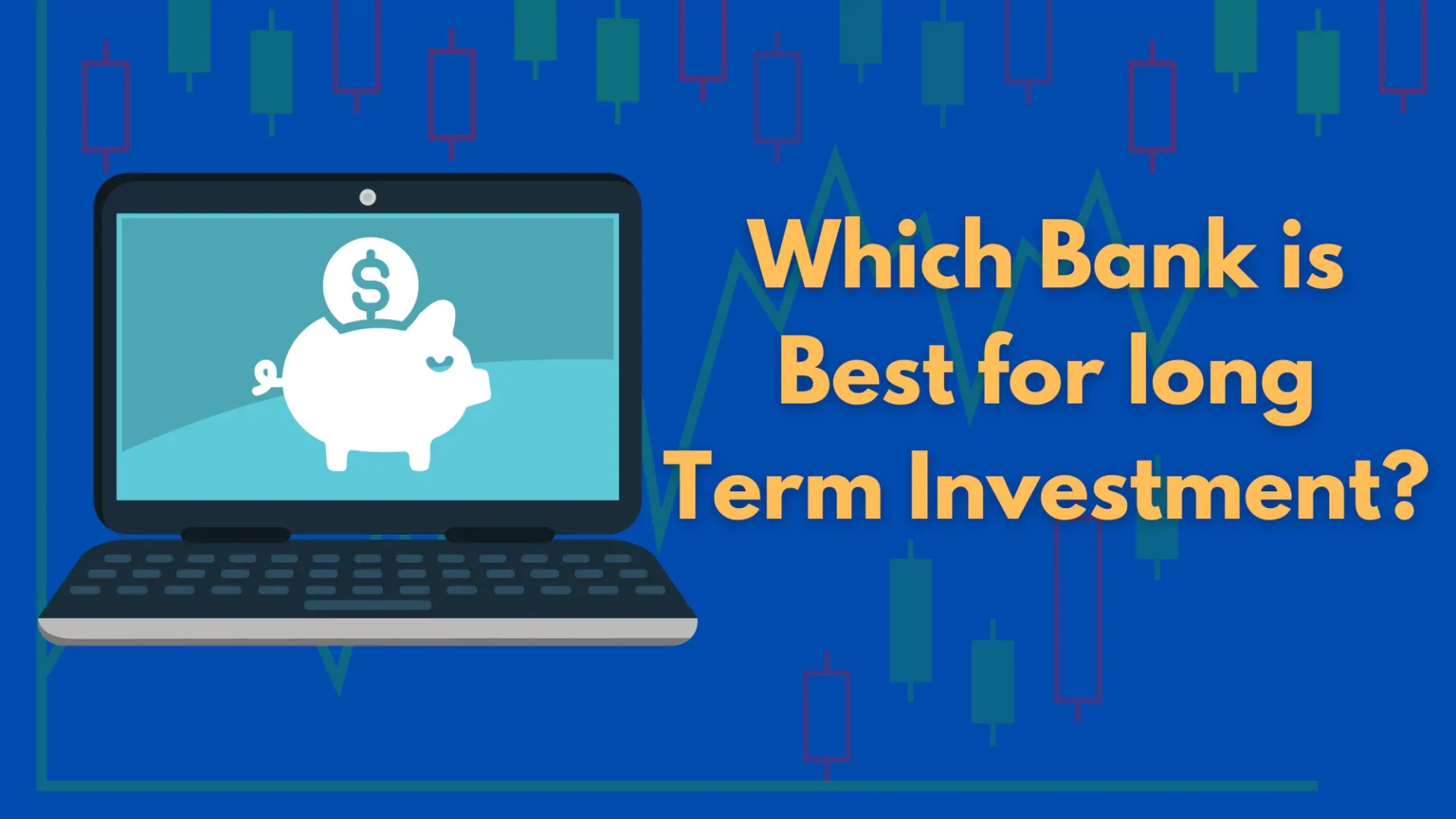 Which bank is best for long term investment